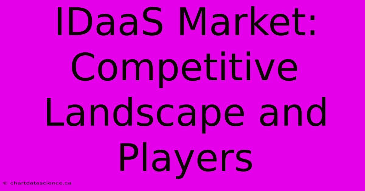 IDaaS Market: Competitive Landscape And Players