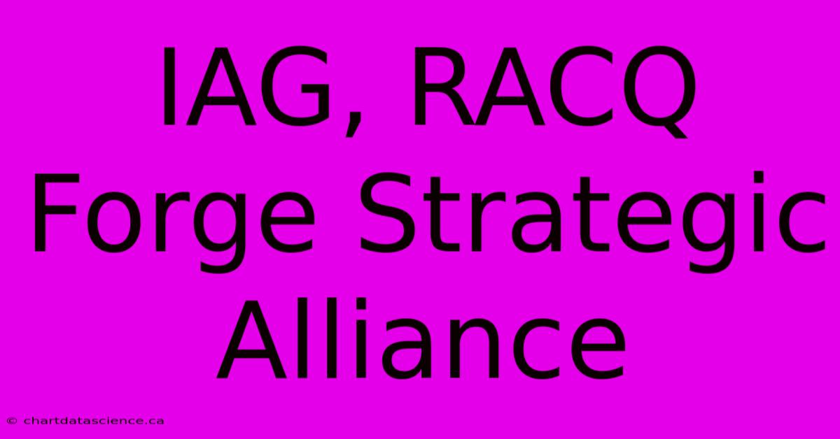 IAG, RACQ Forge Strategic Alliance