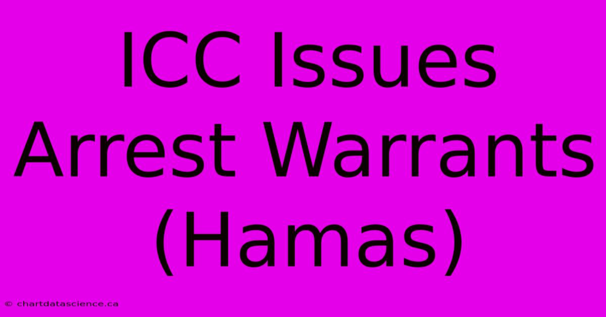 ICC Issues Arrest Warrants (Hamas)