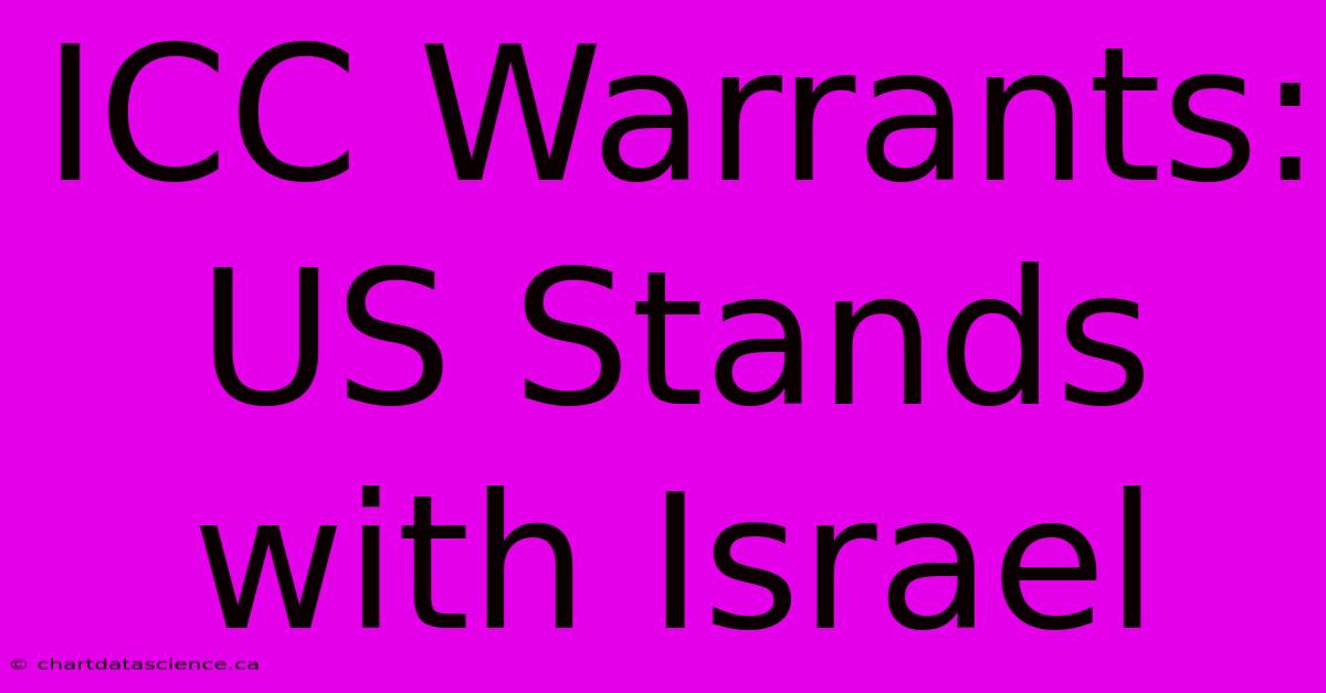 ICC Warrants: US Stands With Israel