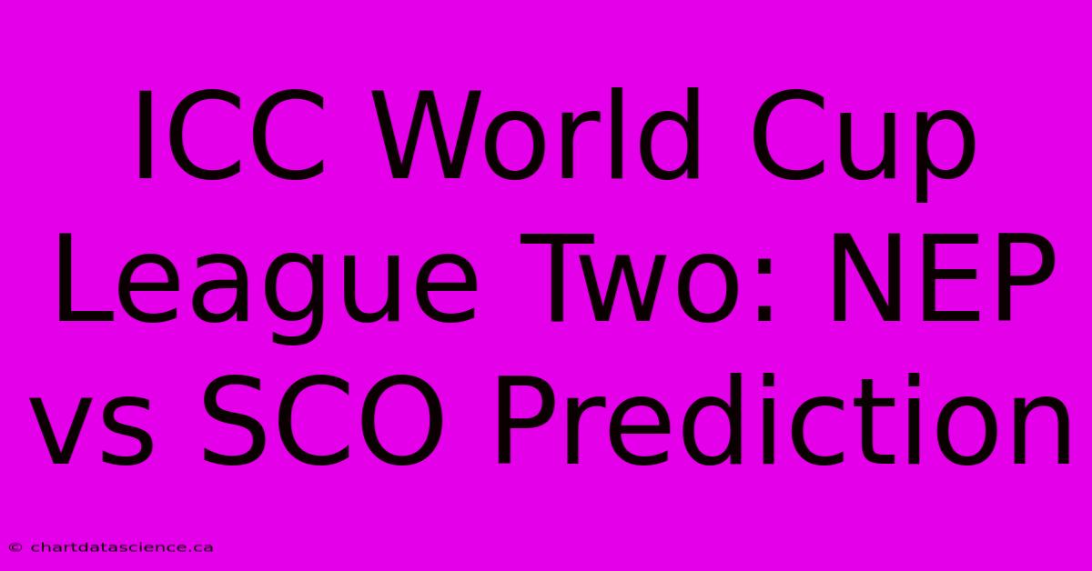 ICC World Cup League Two: NEP Vs SCO Prediction