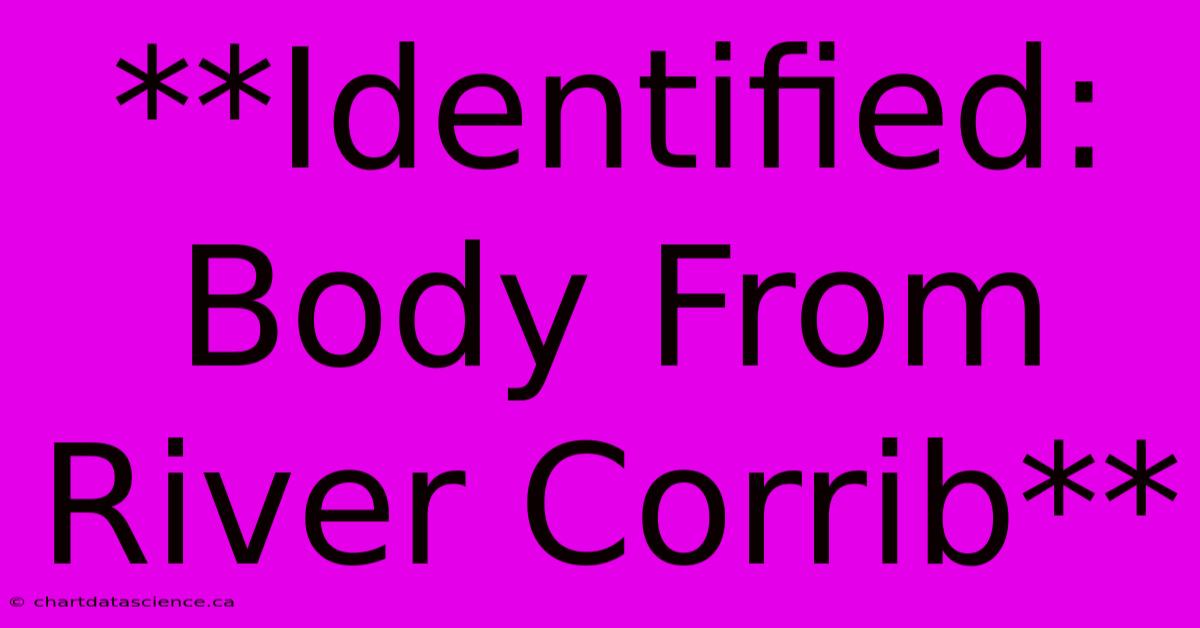 **Identified: Body From River Corrib**