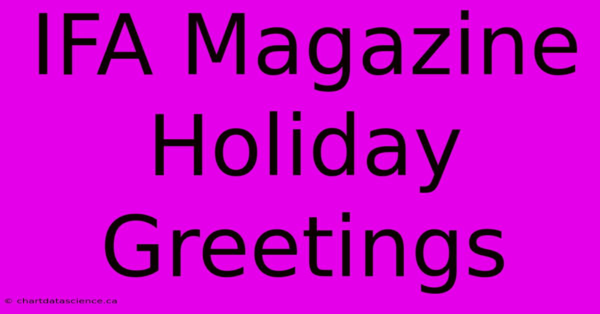 IFA Magazine Holiday Greetings