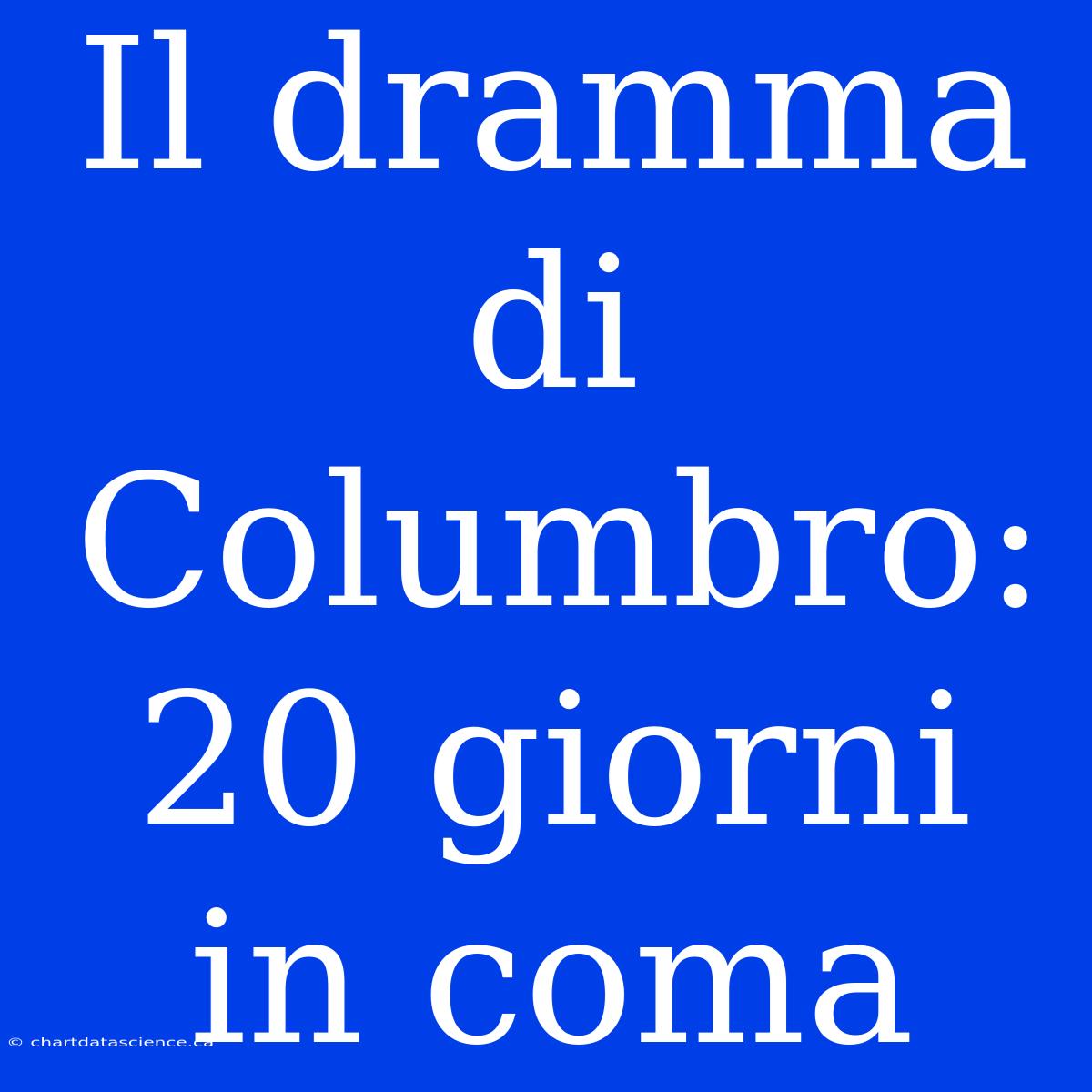 Il Dramma Di Columbro: 20 Giorni In Coma