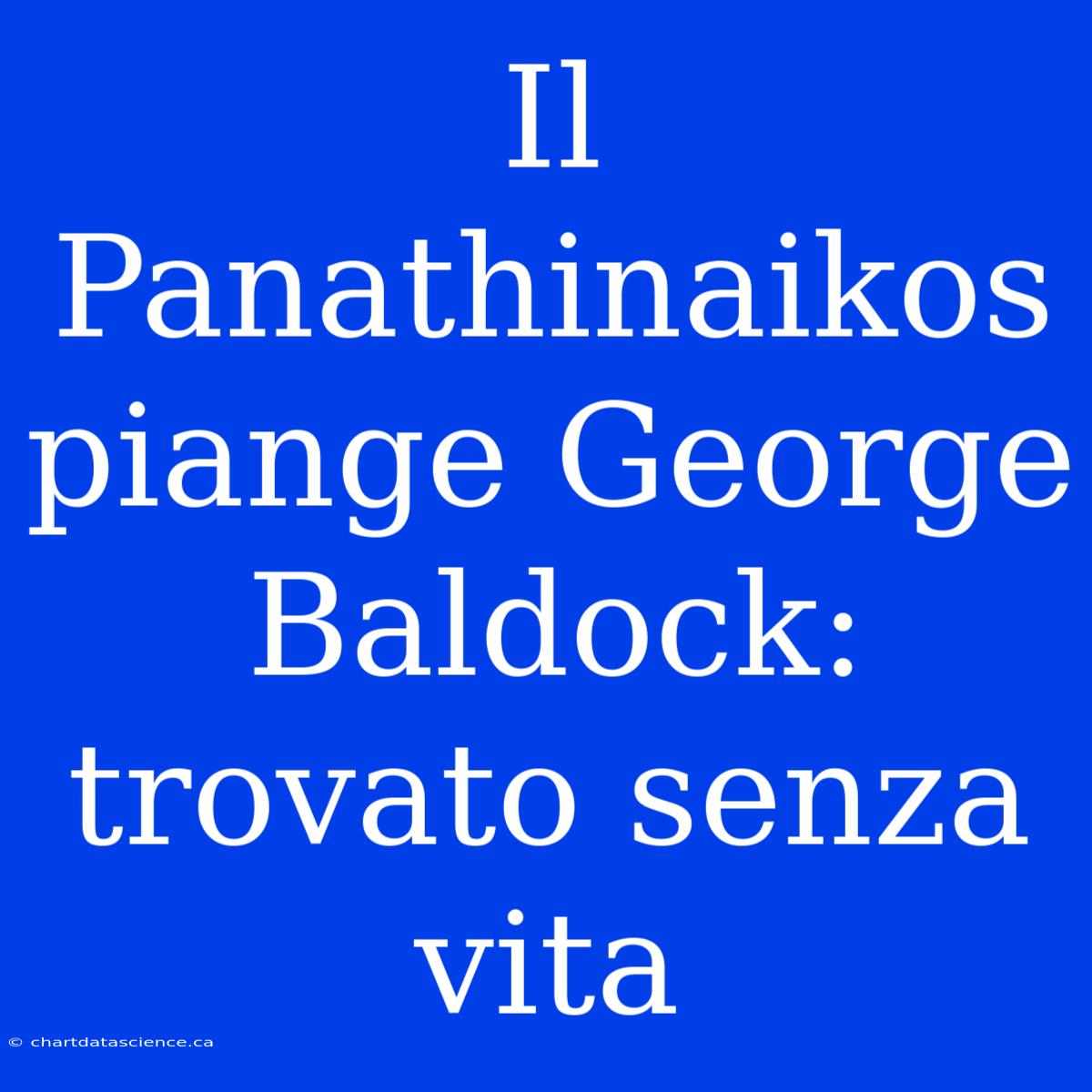 Il Panathinaikos Piange George Baldock: Trovato Senza Vita