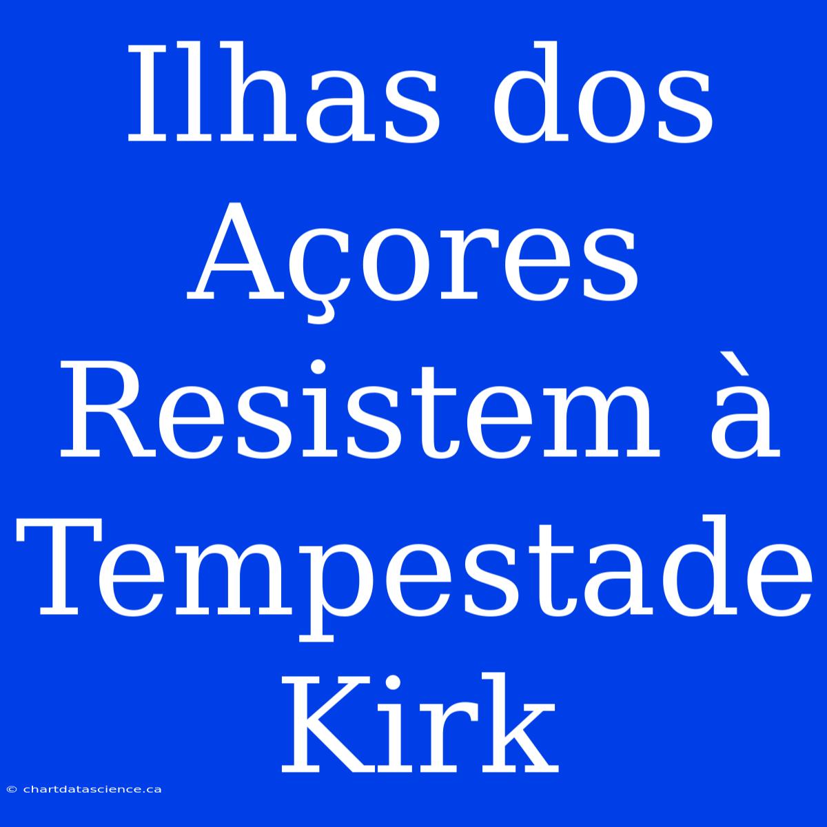 Ilhas Dos Açores Resistem À Tempestade Kirk