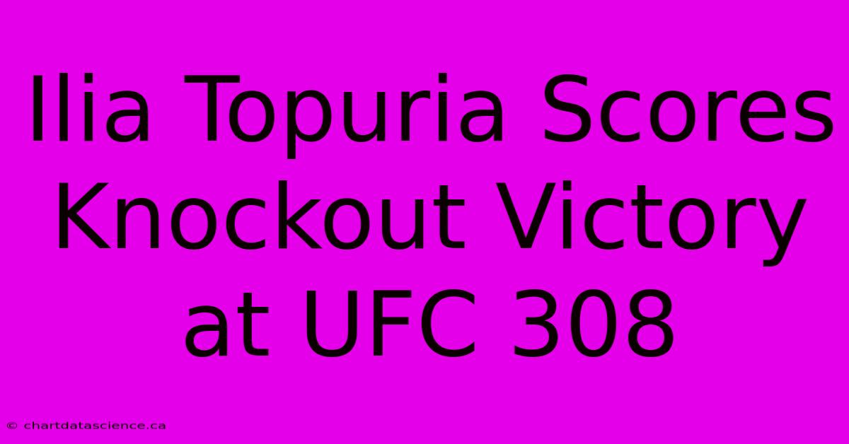 Ilia Topuria Scores Knockout Victory At UFC 308