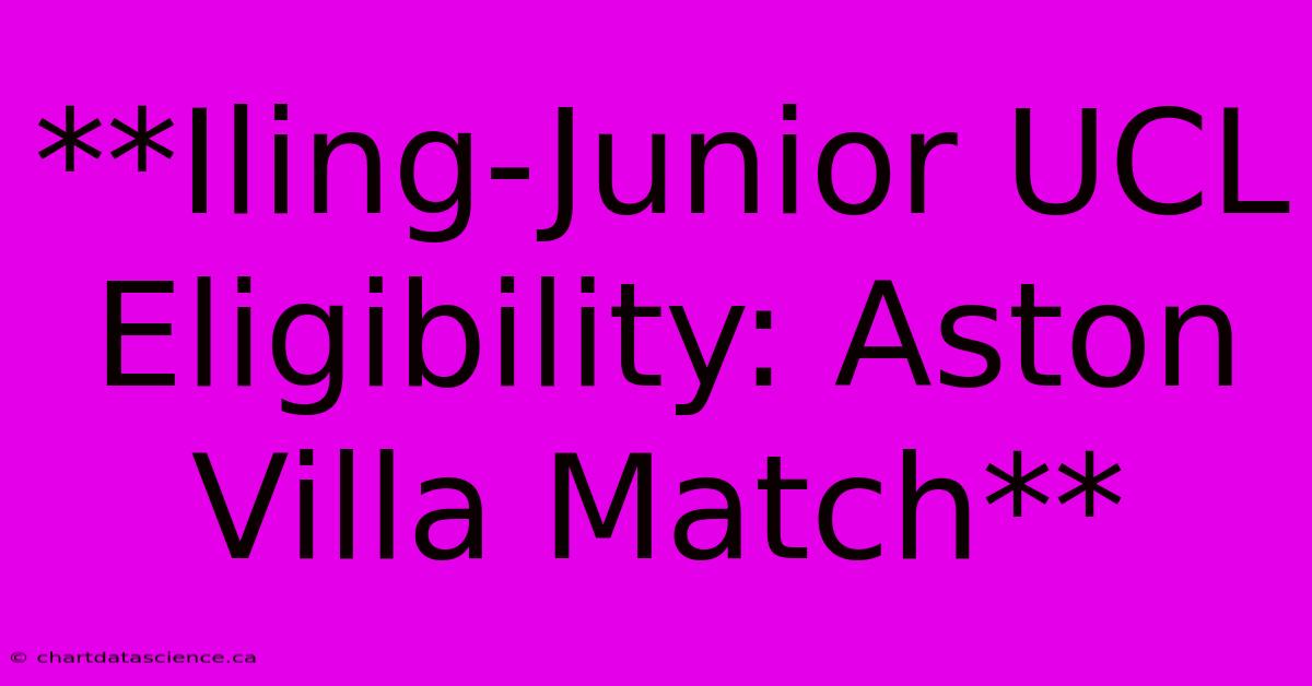 **Iling-Junior UCL Eligibility: Aston Villa Match**