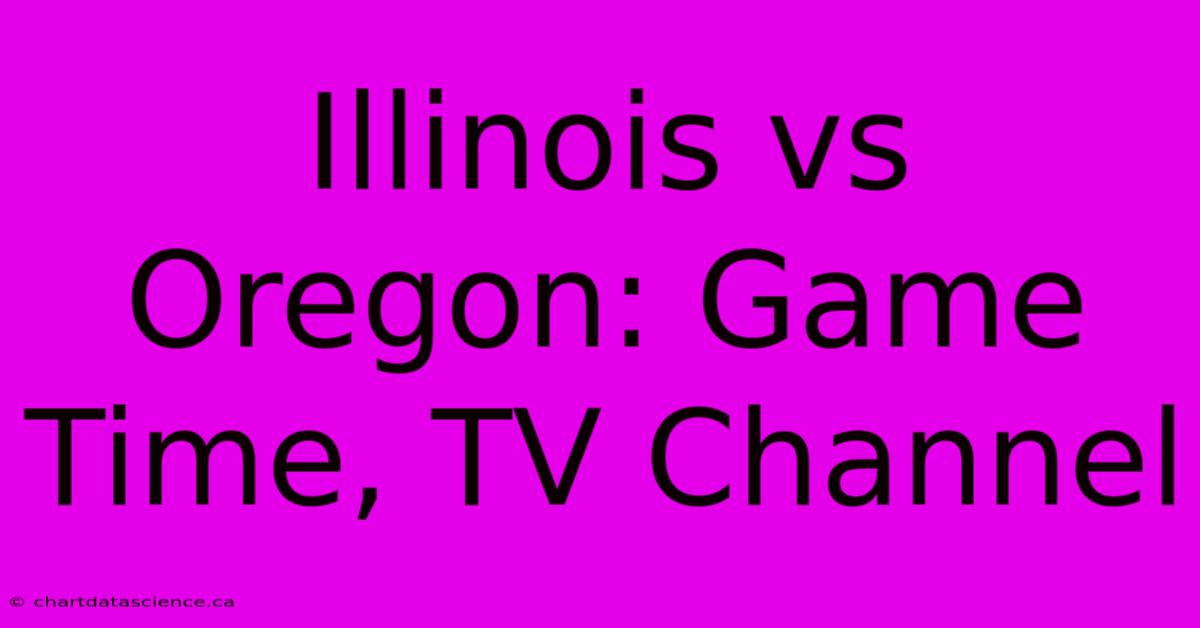 Illinois Vs Oregon: Game Time, TV Channel