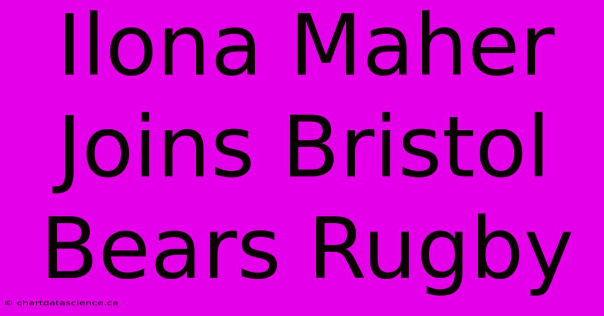 Ilona Maher Joins Bristol Bears Rugby