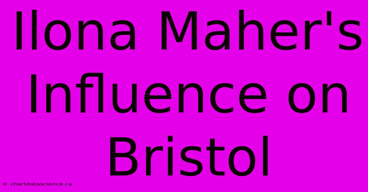 Ilona Maher's Influence On Bristol