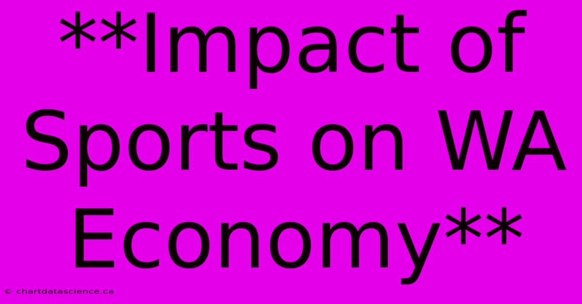 **Impact Of Sports On WA Economy**