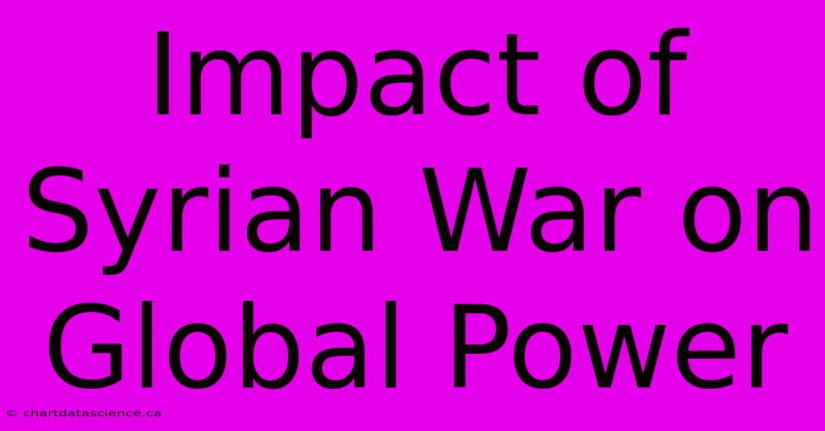 Impact Of Syrian War On Global Power