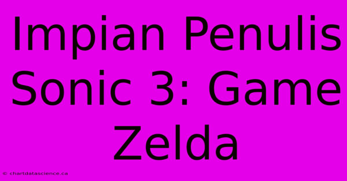 Impian Penulis Sonic 3: Game Zelda