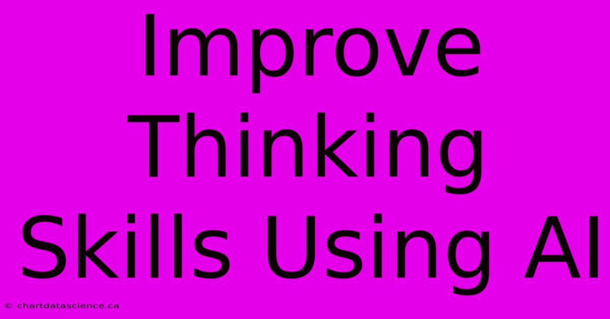 Improve Thinking Skills Using AI