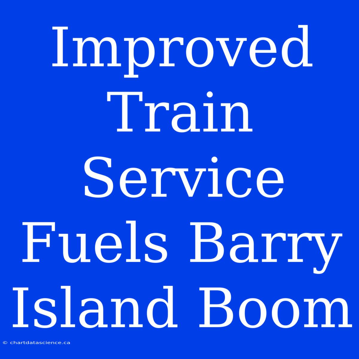 Improved Train Service Fuels Barry Island Boom