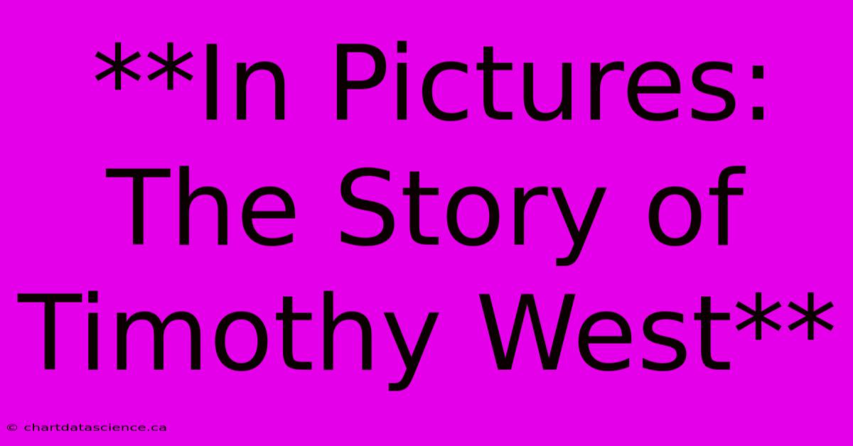 **In Pictures: The Story Of Timothy West**