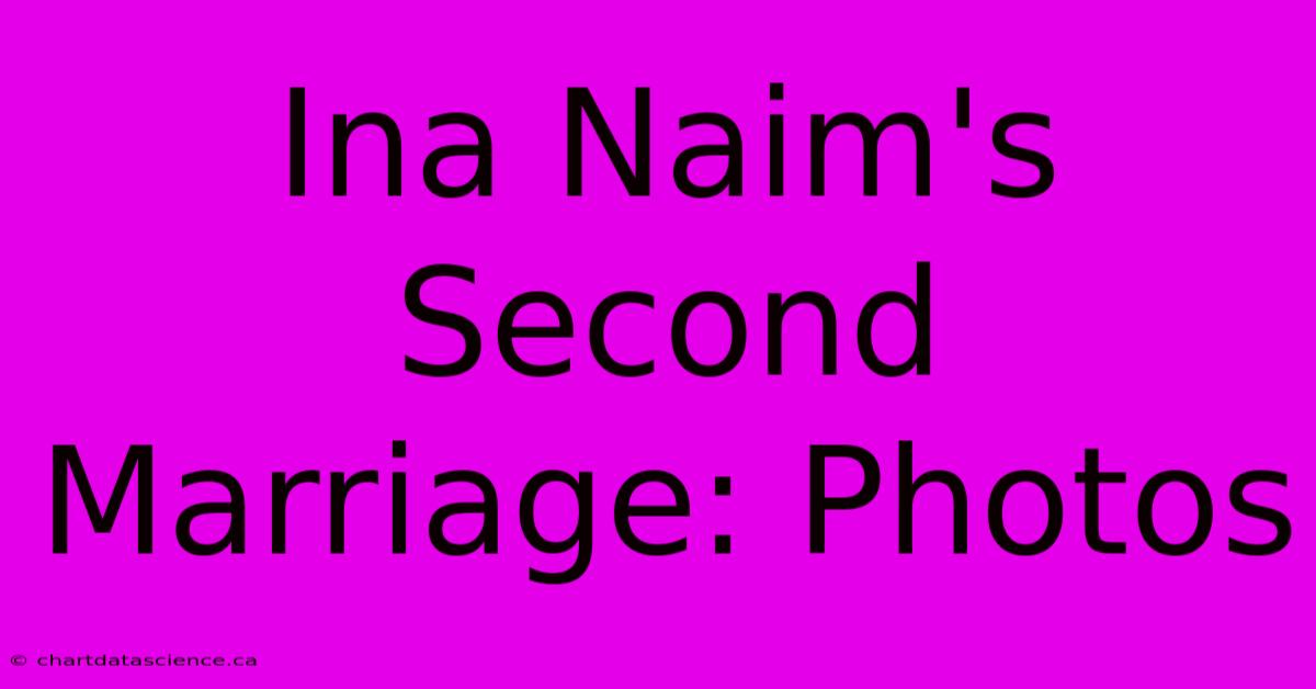 Ina Naim's Second Marriage: Photos