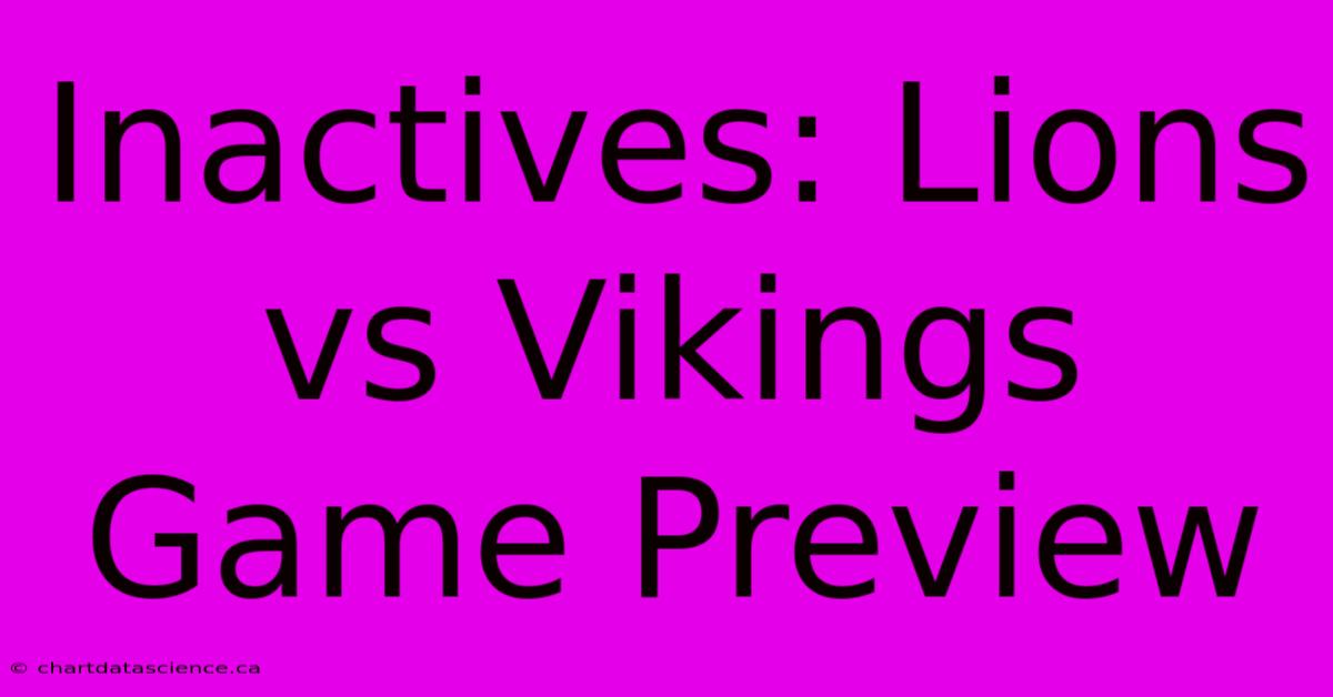 Inactives: Lions Vs Vikings Game Preview 