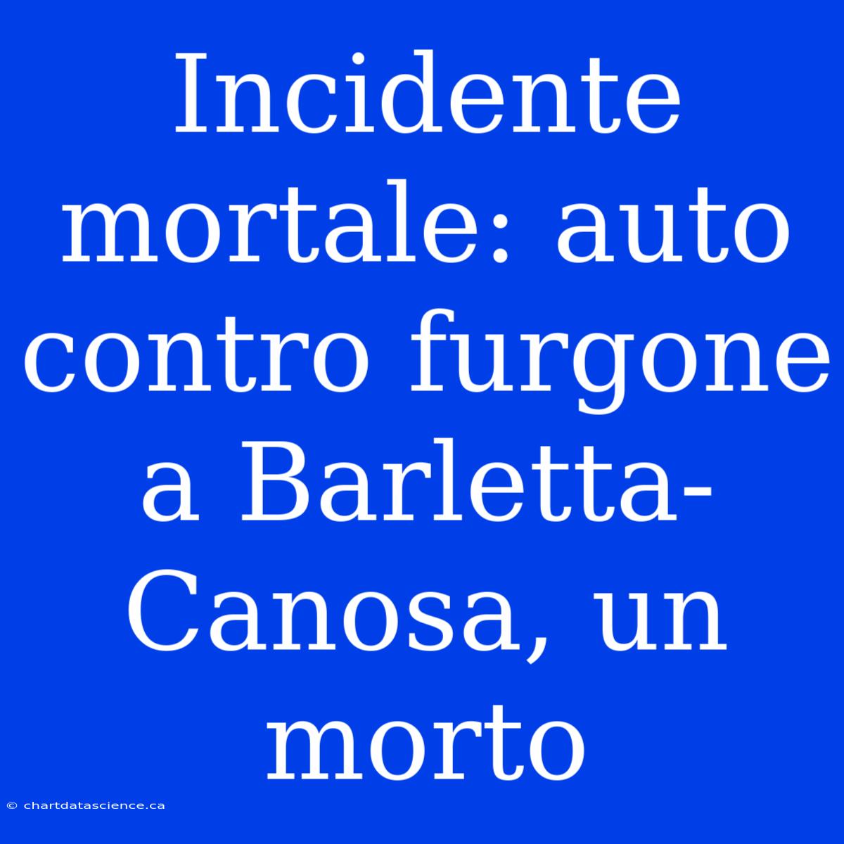 Incidente Mortale: Auto Contro Furgone A Barletta-Canosa, Un Morto