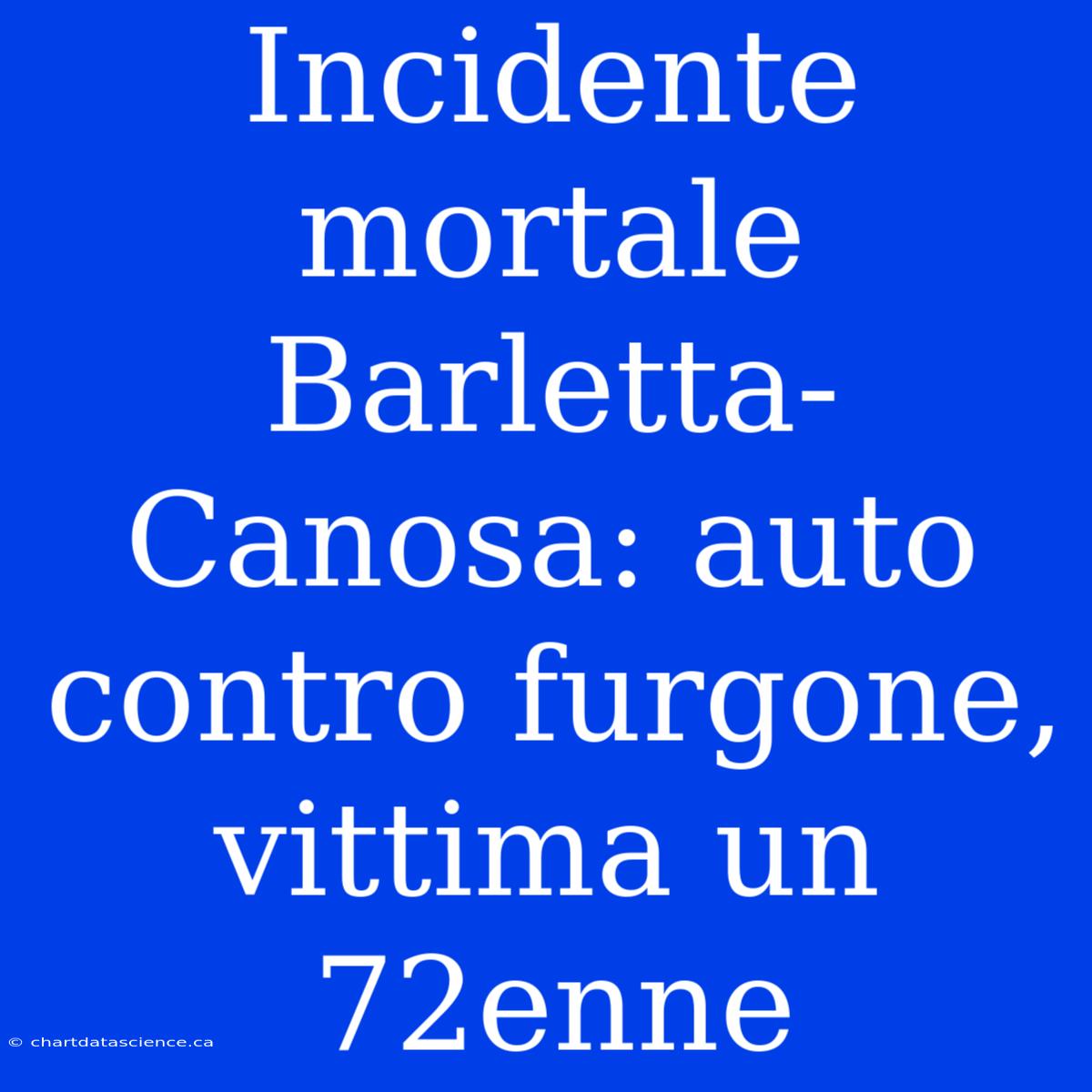 Incidente Mortale Barletta-Canosa: Auto Contro Furgone, Vittima Un 72enne