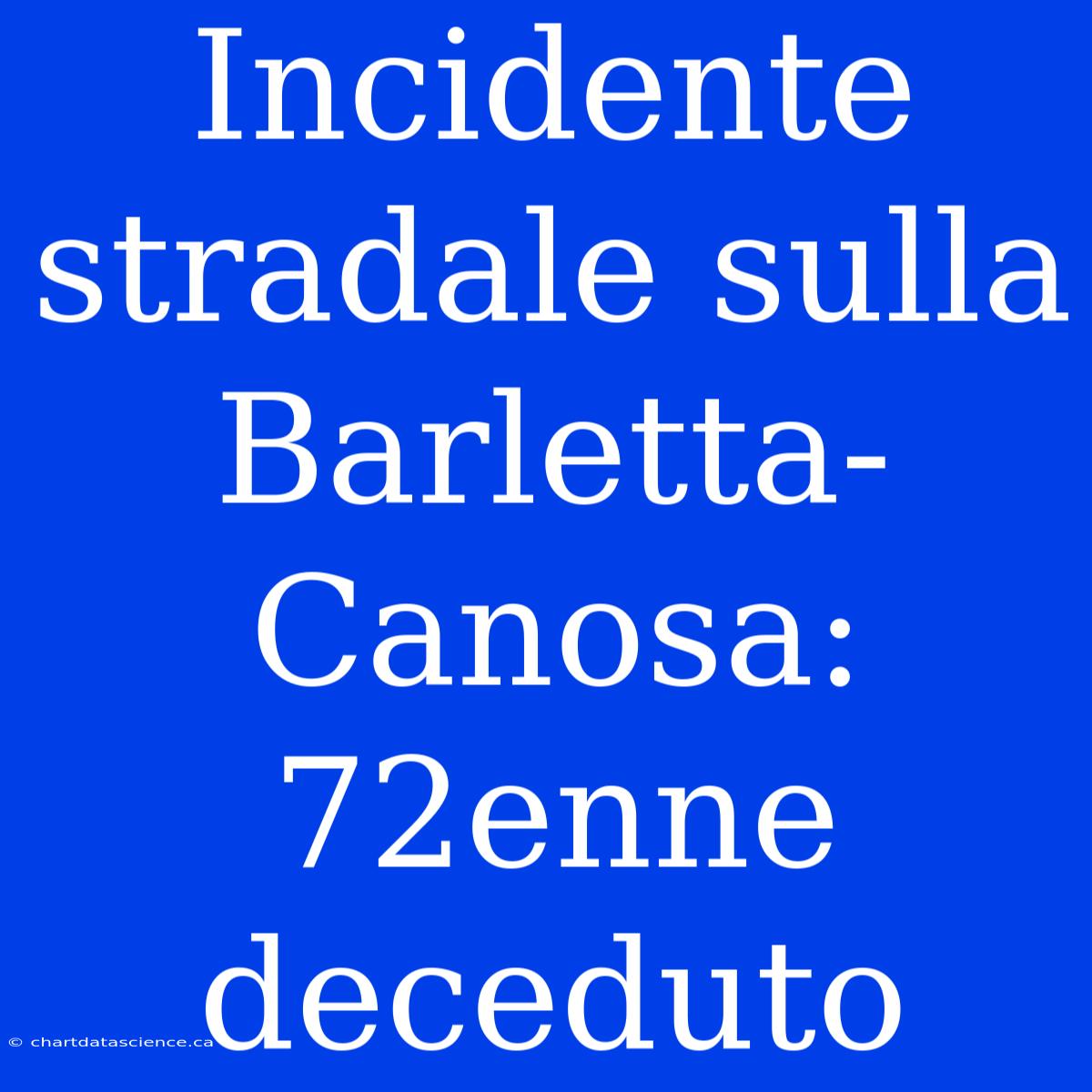 Incidente Stradale Sulla Barletta-Canosa: 72enne Deceduto