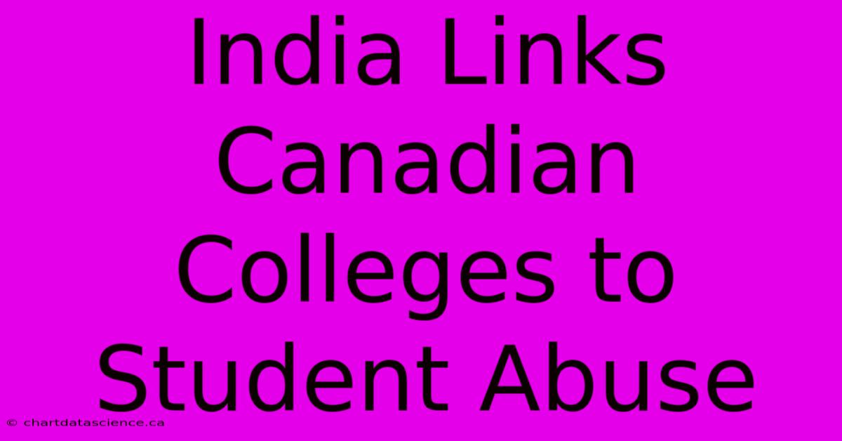 India Links Canadian Colleges To Student Abuse