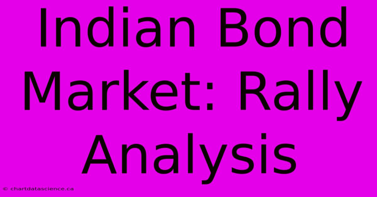 Indian Bond Market: Rally Analysis