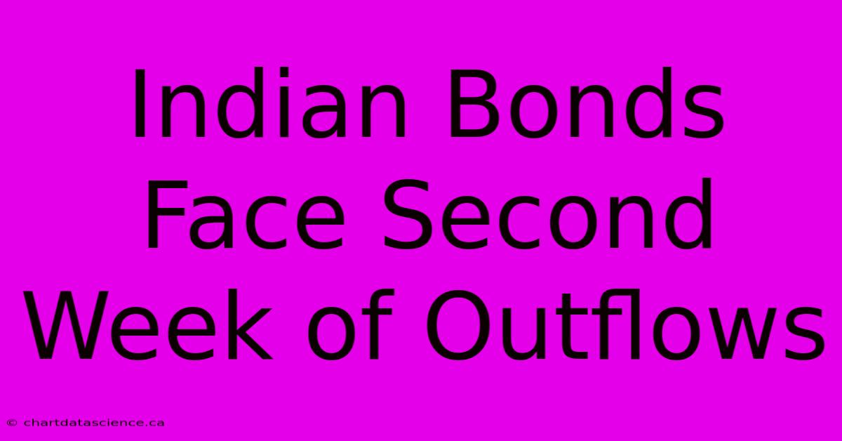 Indian Bonds Face Second Week Of Outflows