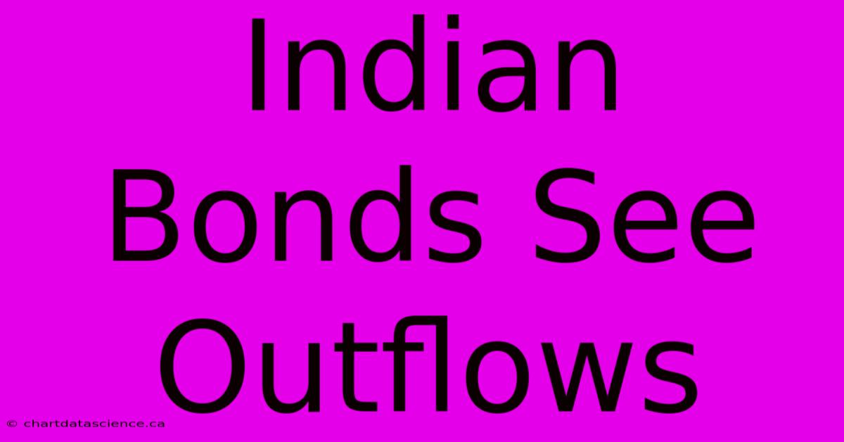 Indian Bonds See Outflows