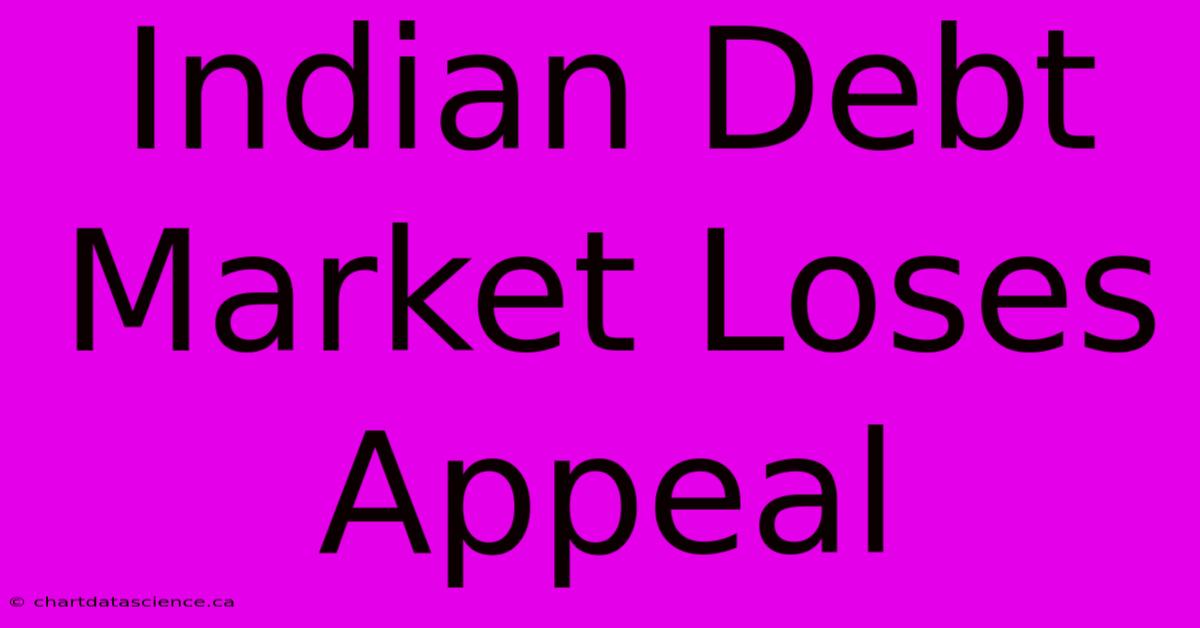 Indian Debt Market Loses Appeal