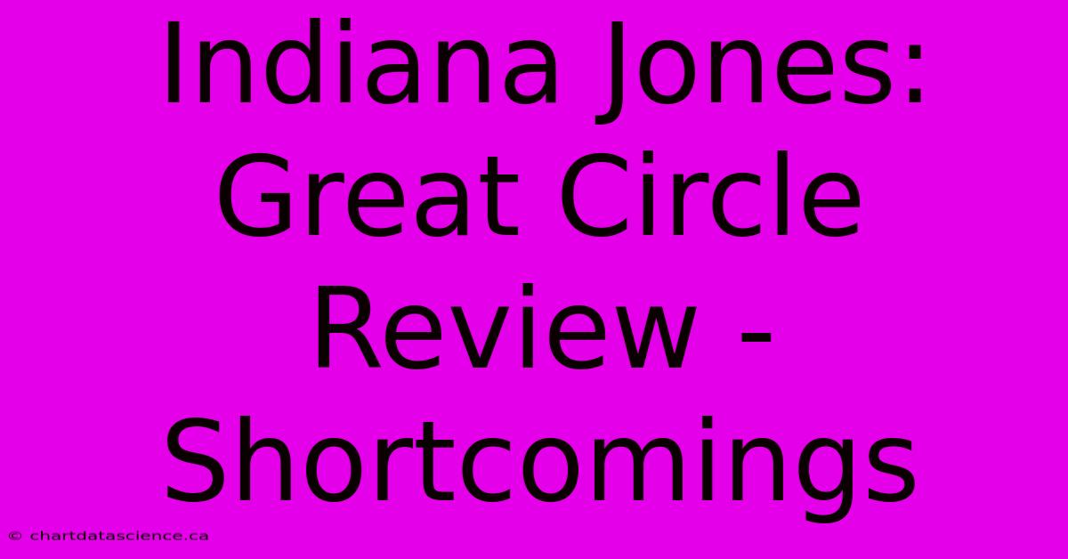 Indiana Jones: Great Circle Review - Shortcomings