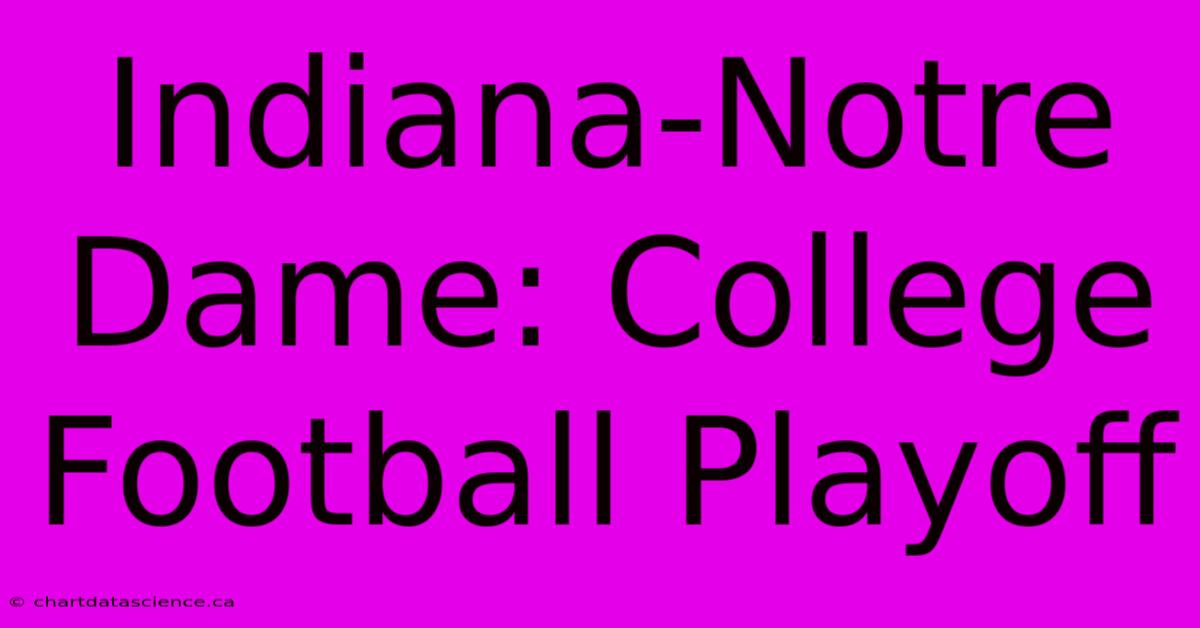 Indiana-Notre Dame: College Football Playoff