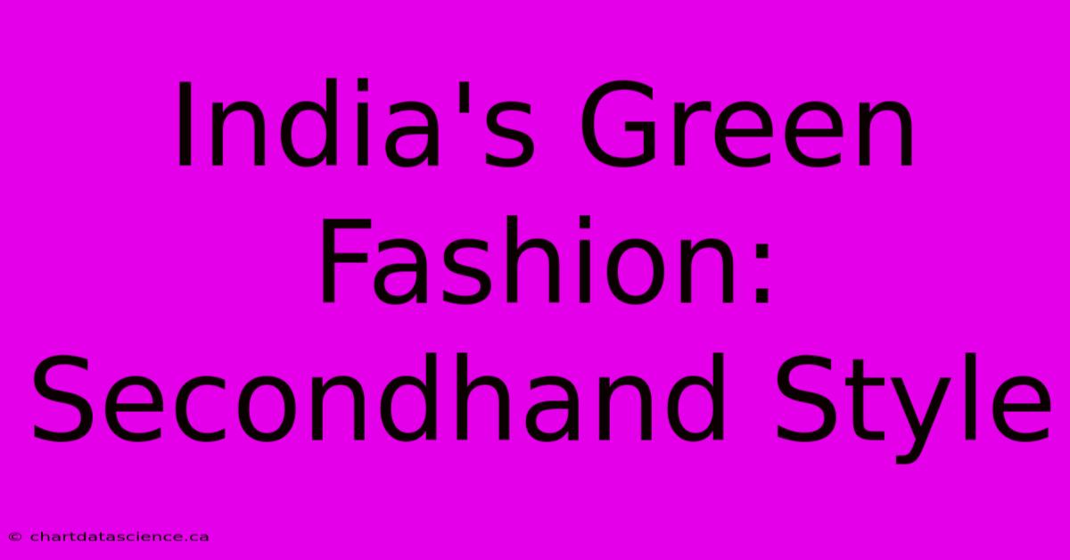 India's Green Fashion: Secondhand Style