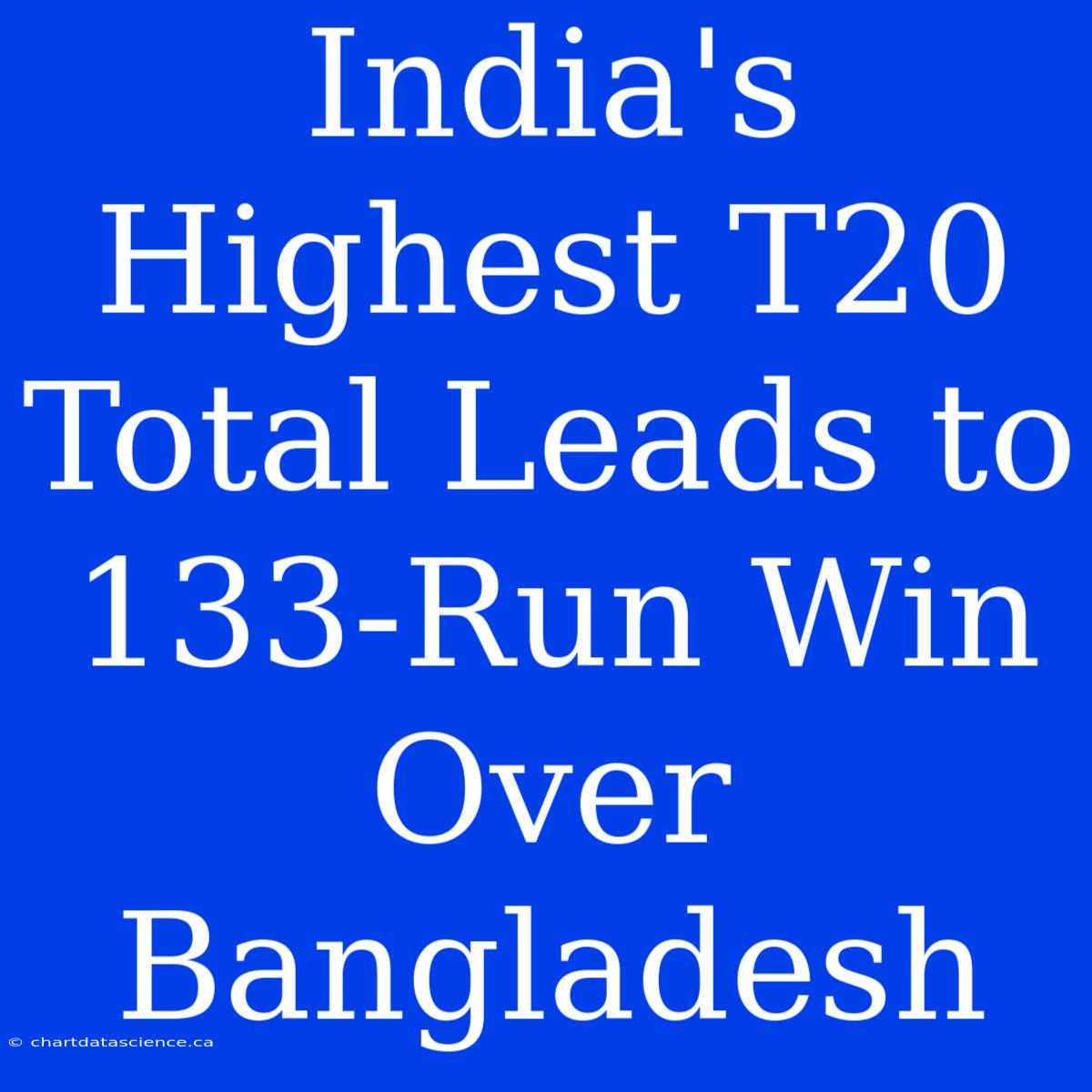 India's Highest T20 Total Leads To 133-Run Win Over Bangladesh