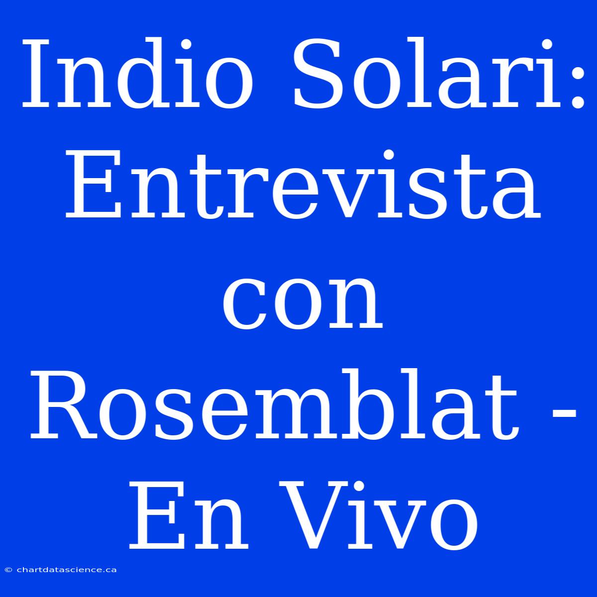 Indio Solari: Entrevista Con Rosemblat - En Vivo