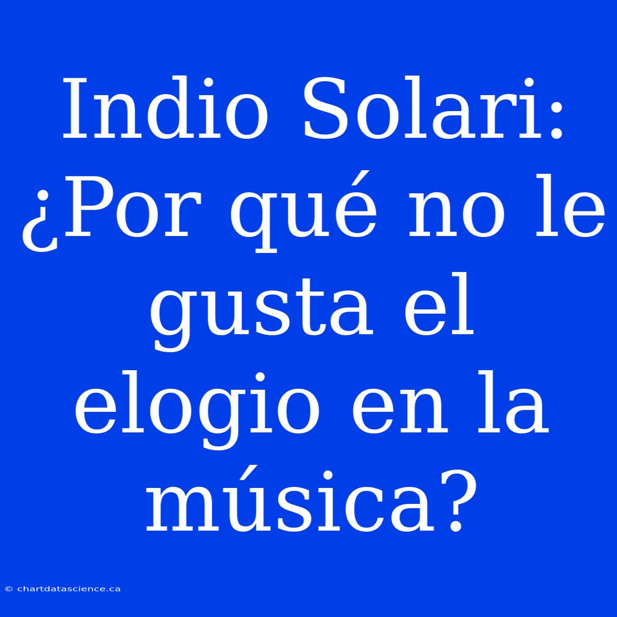 Indio Solari: ¿Por Qué No Le Gusta El Elogio En La Música?