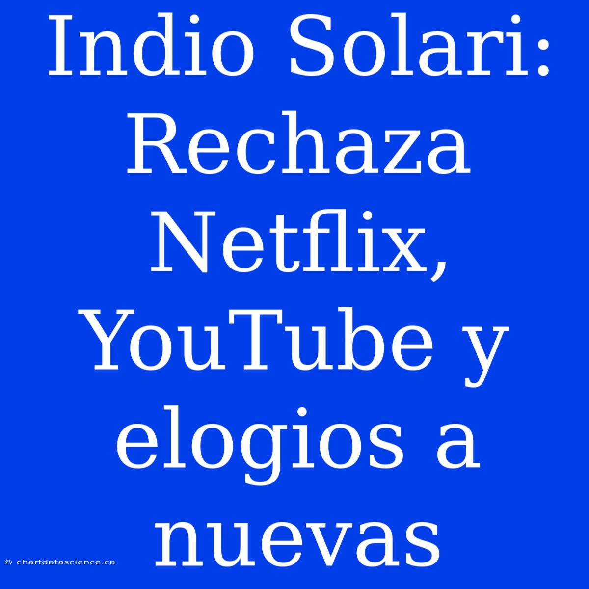 Indio Solari: Rechaza Netflix, YouTube Y Elogios A Nuevas