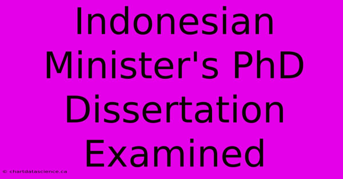 Indonesian Minister's PhD Dissertation Examined 