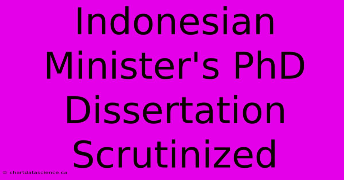 Indonesian Minister's PhD Dissertation Scrutinized