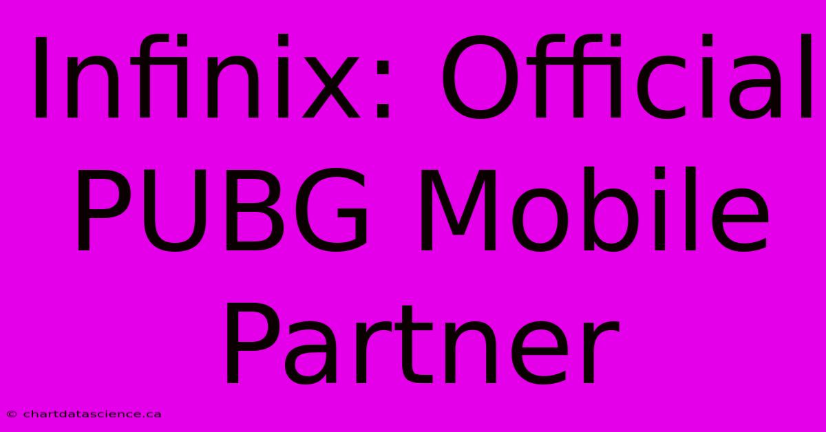 Infinix: Official PUBG Mobile Partner