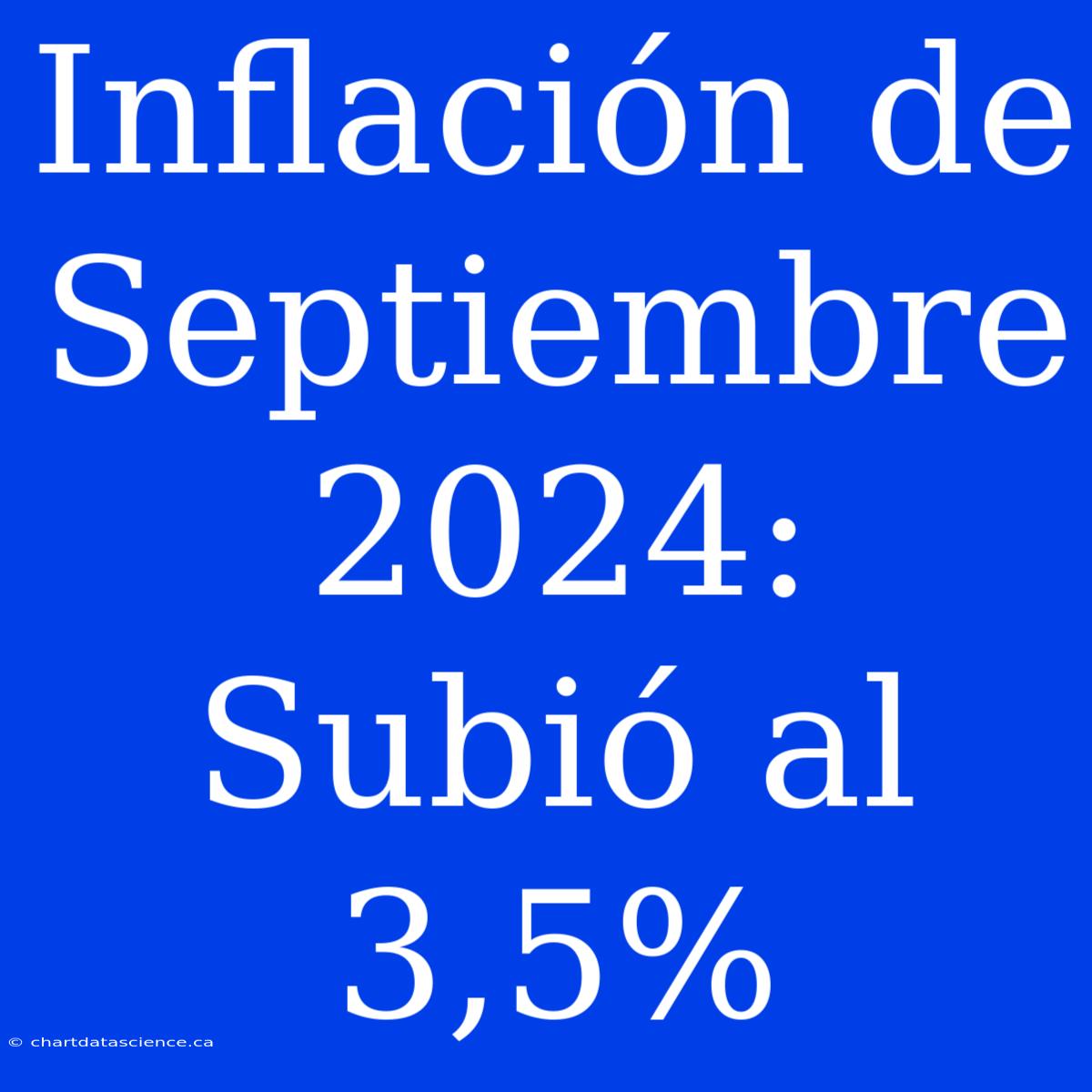 Inflación De Septiembre 2024: Subió Al 3,5%