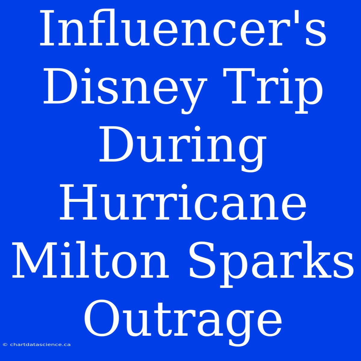 Influencer's Disney Trip During Hurricane Milton Sparks Outrage