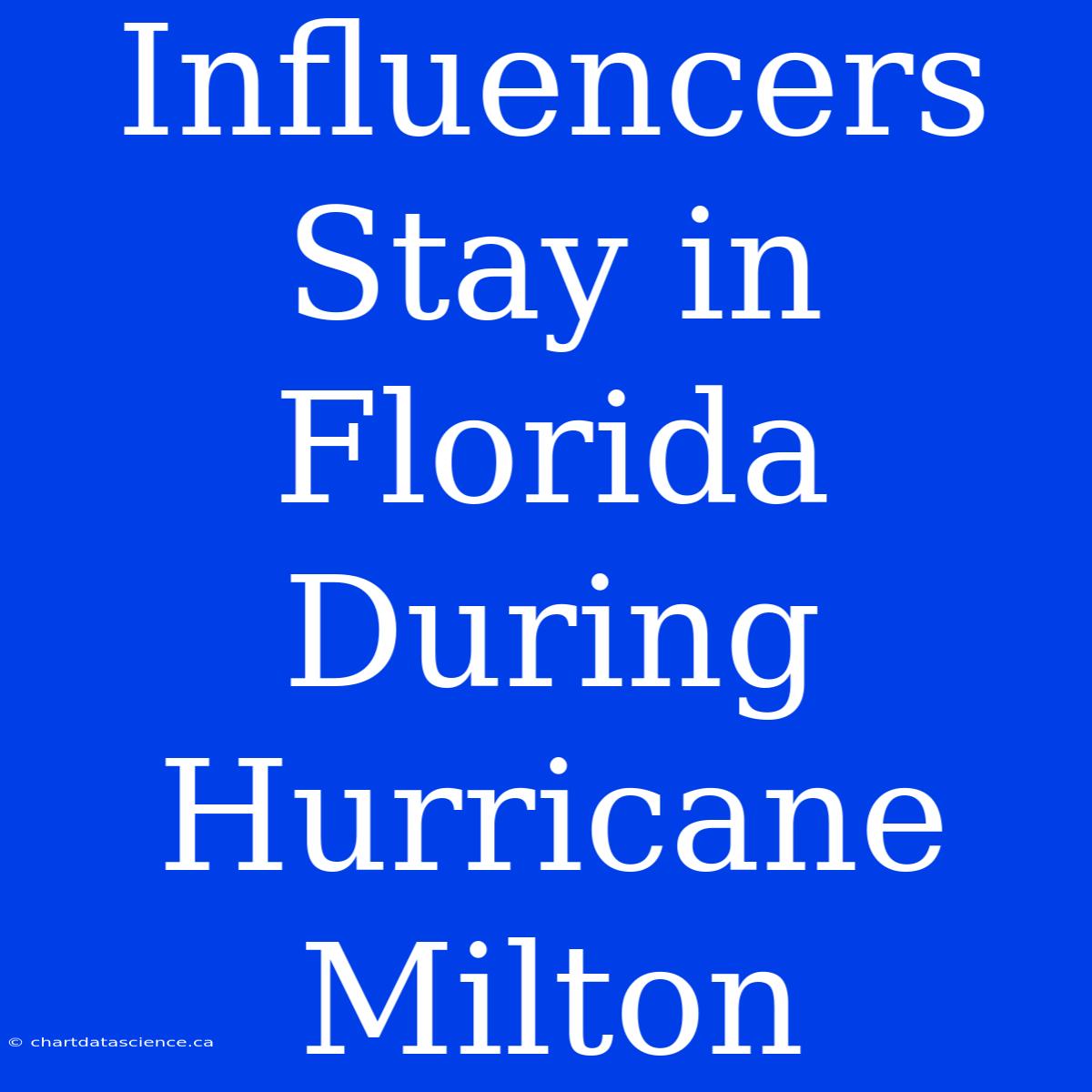 Influencers Stay In Florida During Hurricane Milton