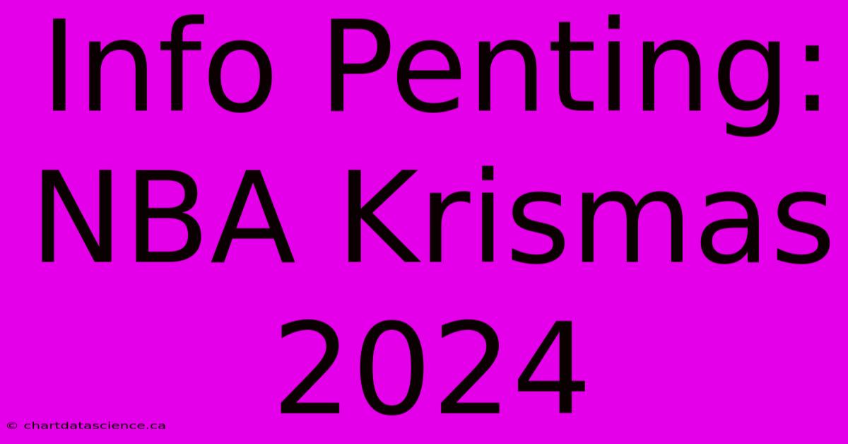 Info Penting: NBA Krismas 2024