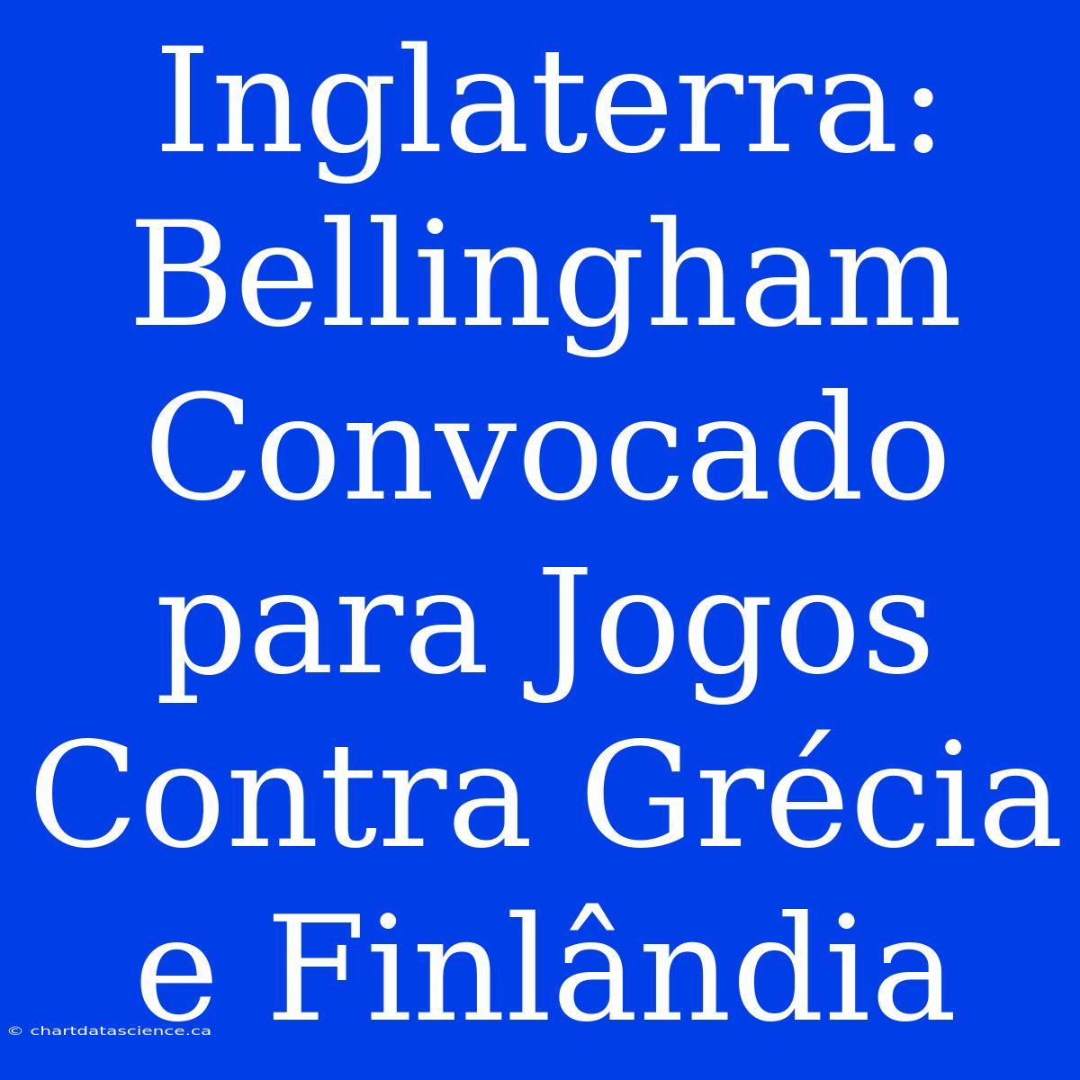 Inglaterra: Bellingham Convocado Para Jogos Contra Grécia E Finlândia