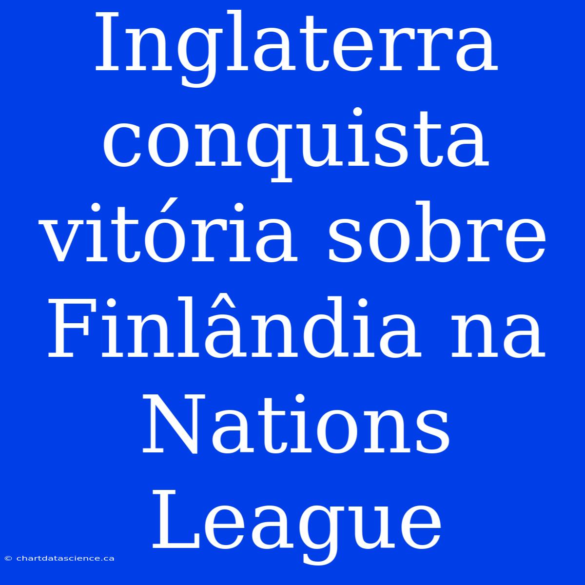 Inglaterra Conquista Vitória Sobre Finlândia Na Nations League