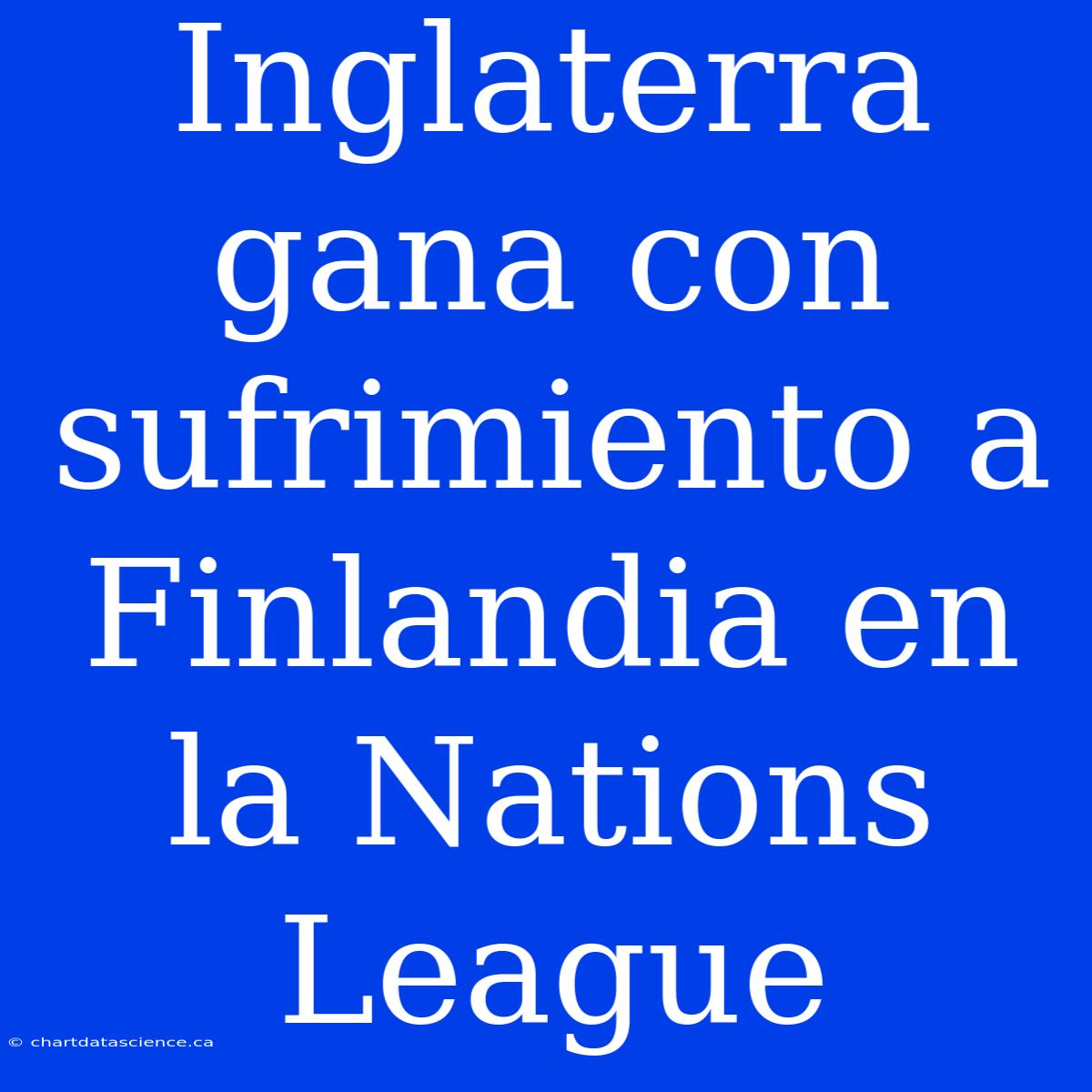 Inglaterra Gana Con Sufrimiento A Finlandia En La Nations League