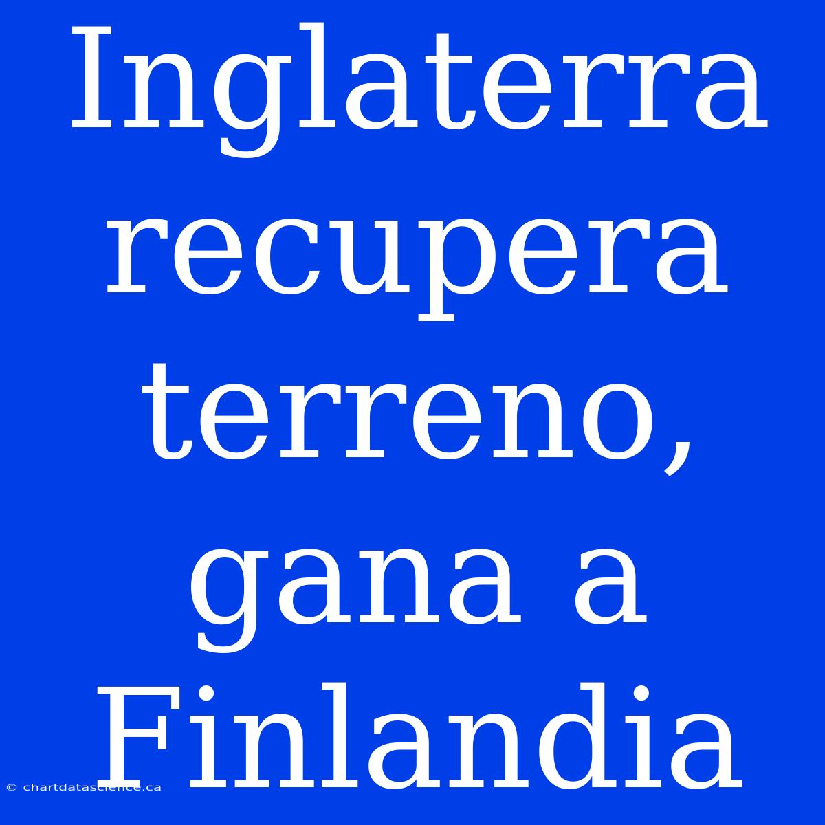 Inglaterra Recupera Terreno, Gana A Finlandia