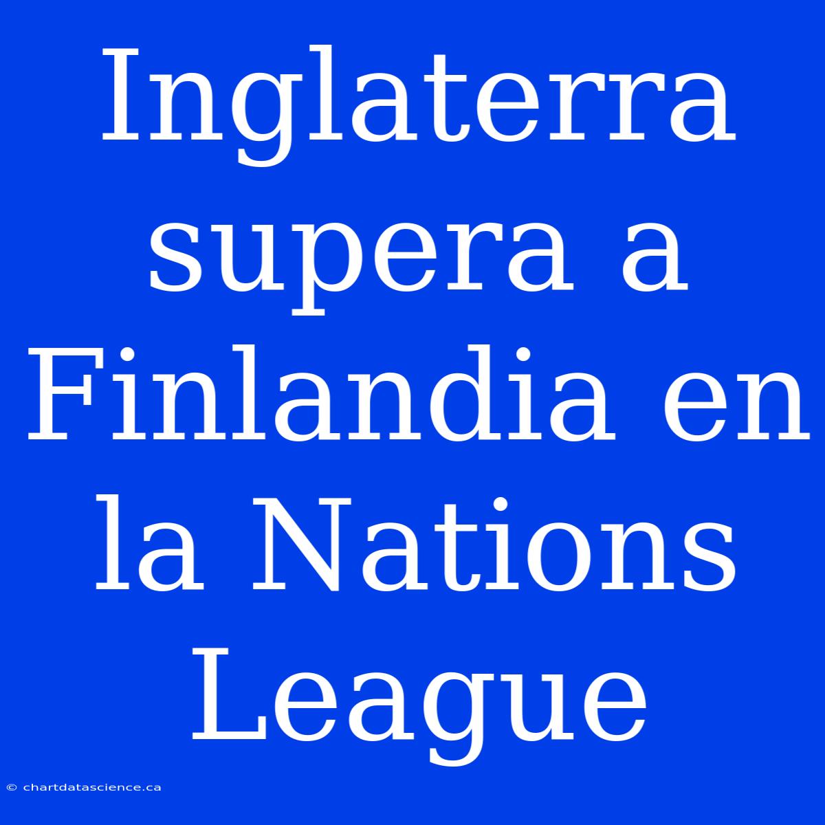 Inglaterra Supera A Finlandia En La Nations League